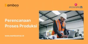 Perencanaan Proses Produksi dalam Bisnis Meliputi Apa Saja
