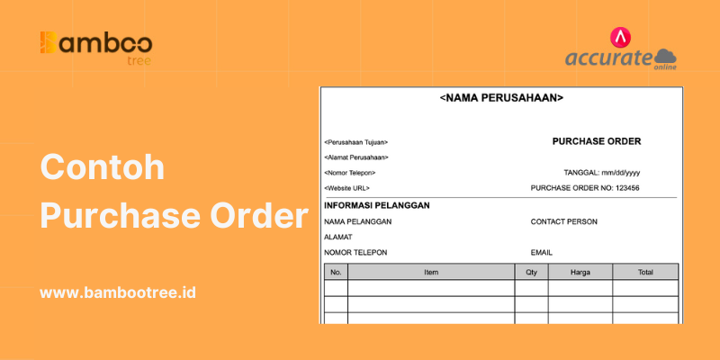 Purchase Order: Pengertian, Penggunaan, Dan Cara Membuatnya - Bambootree