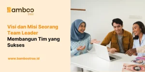 Visi dan Misi Seorang Team Leader, Membangun Tim yang Sukses