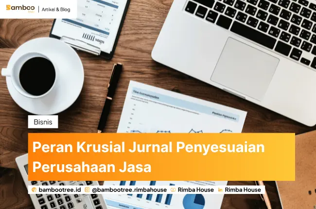 Peran Krusial Jurnal Penyesuaian Perusahaan Jasa