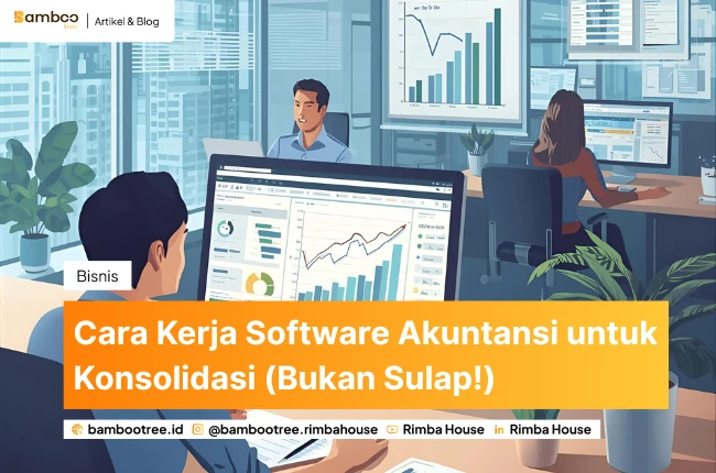 Cara Kerja Software Akuntansi untuk Konsolidasi (Bukan Sulap!)