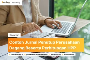 Jurnal Penutup Perusahaan Dagang Beserta Perhitungan Hpp