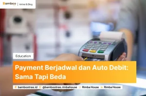 Payment Berjadwal dan Auto Debit: Sama Tapi Beda