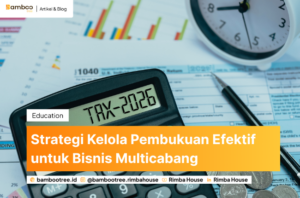 Strategi Kelola Pembukuan Efektif untuk Bisnis Multicabang