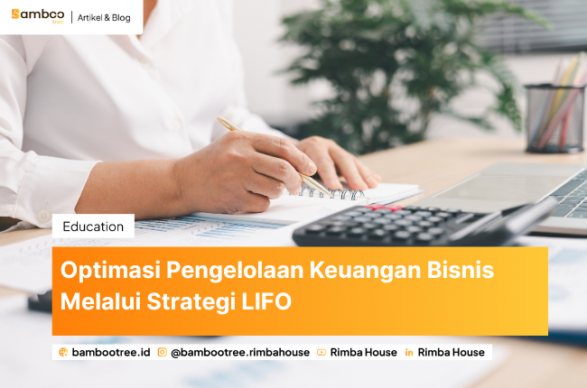 Optimasi Pengelolaan Keuangan Bisnis Melalui Strategi LIFO