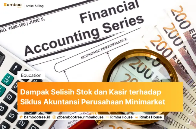 Dampak Selisih Stok dan Kasir terhadap Siklus Akuntansi Perusahaan Minimarket