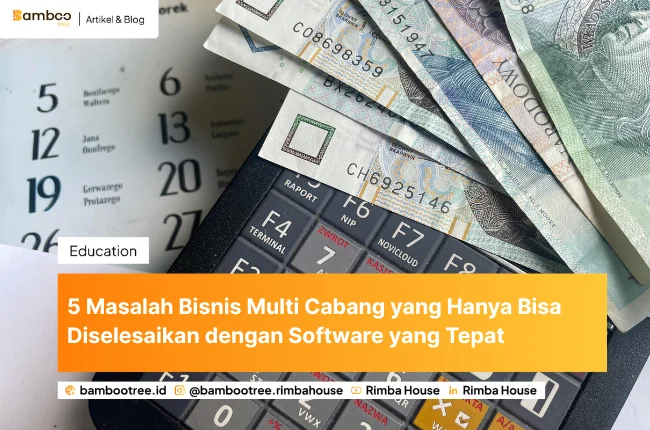 5 Masalah Bisnis Multi Cabang yang Hanya Bisa Diselesaikan dengan Software yang Tepat