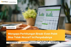 Mengapa Perhitungan Break-Even Point Bisa Tidak Akurat? Ini Penyebabnya