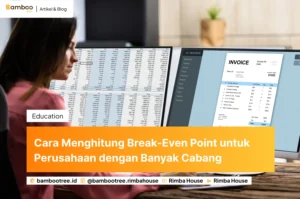 Cara Menghitung Break-Even Point untuk Perusahaan dengan Banyak Cabang